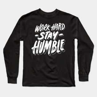 WORK HARD STAY HUMBLE Long Sleeve T-Shirt